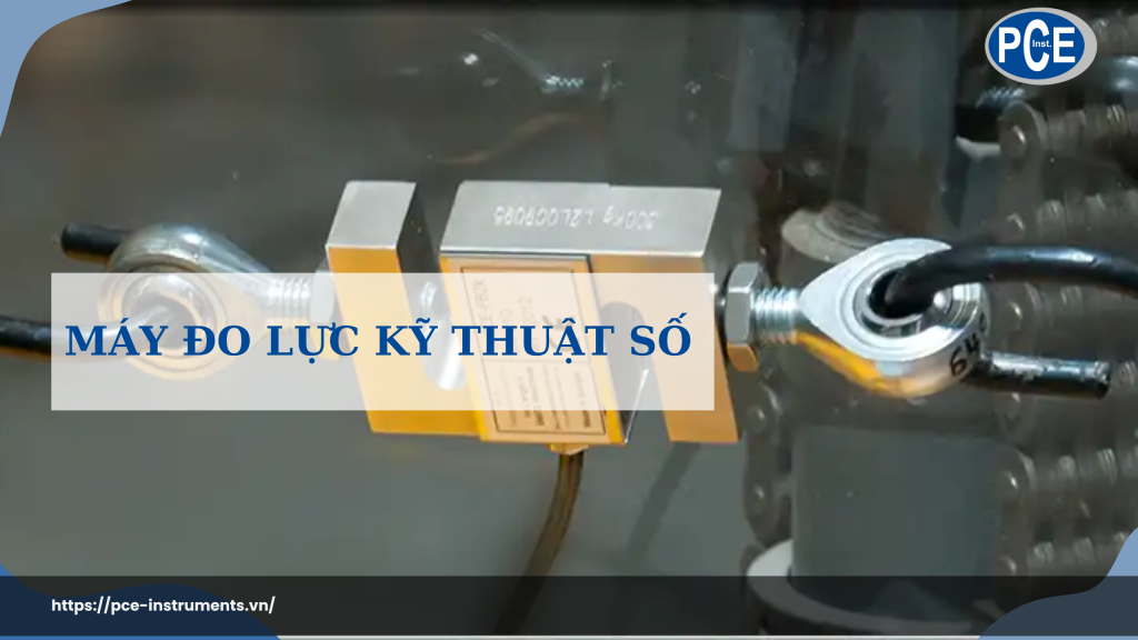 Máy đo lực kỹ thuật số