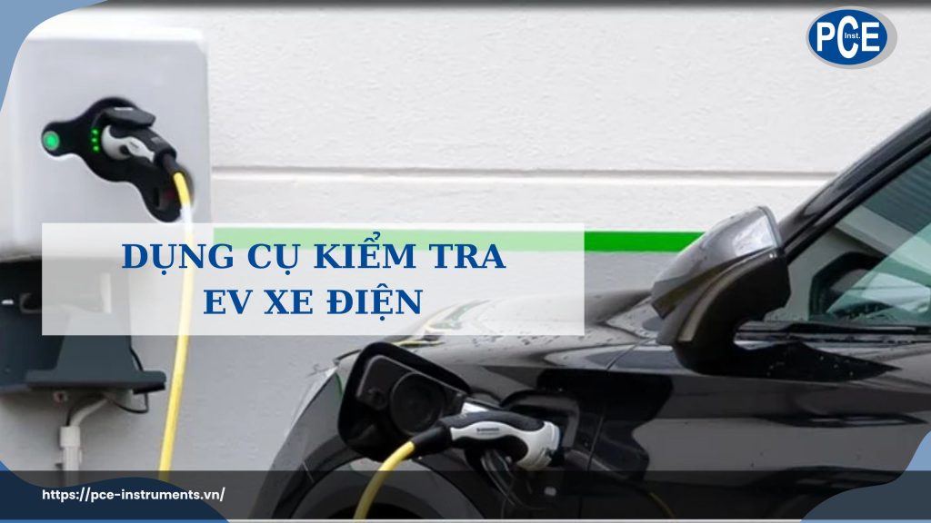 Dụng cụ kiểm tra EV xe điện